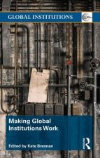 Making Global Institutions Work