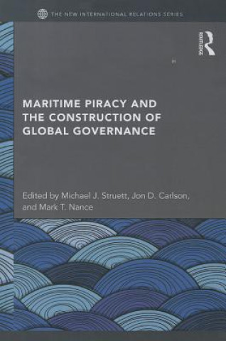 Maritime Piracy and the Construction of Global Governance