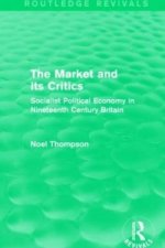 Market and its Critics (Routledge Revivals)