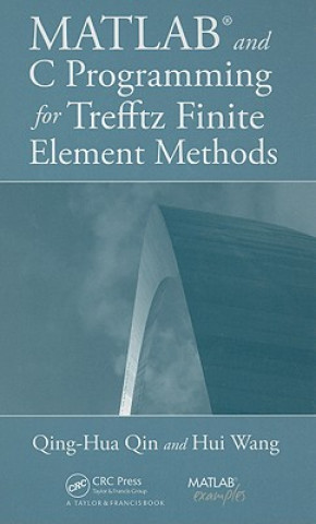 MATLAB and C Programming for Trefftz Finite Element Methods