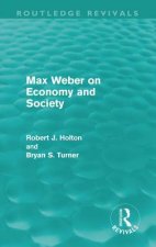 Max Weber on Economy and Society (Routledge Revivals)