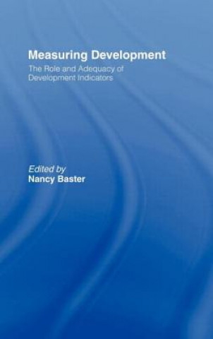 Measuring Development: the Role and Adequacy of Development Indicators