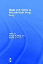 Media and Politics in Post-Handover Hong Kong