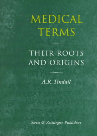Medical Terms their Roots and Origins