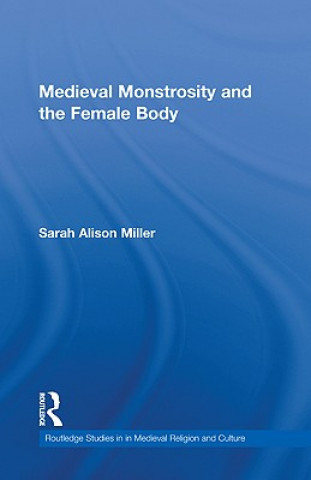Medieval Monstrosity and the Female Body