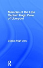 Memoirs of the Late Captain Hugh Crow of Liverpool