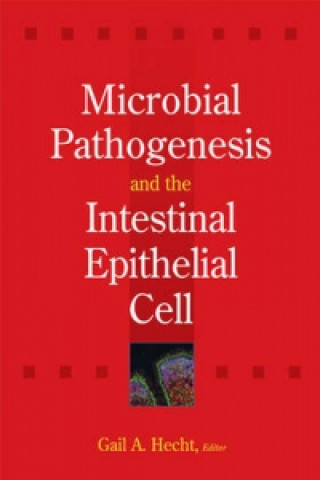 Microbial Pathogenesis and the Intestinal Epithelial Cell
