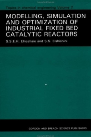 Modelling, Simulation and Optimization of Industrial Fixed Bed Catalytic Reactors