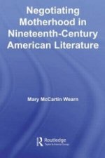 Negotiating Motherhood in Nineteenth-Century American Literature