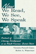 Now We Read, We See, We Speak