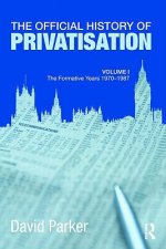 Official History of Privatisation Vol. I
