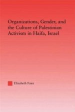 Organizations, Gender and the Culture of Palestinian Activism in Haifa, Israel