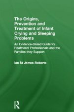 Origins, Prevention and Treatment of Infant Crying and Sleeping Problems