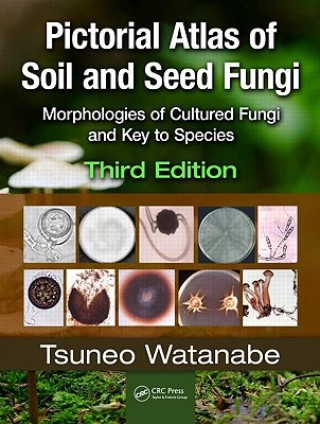 Pictorial Atlas of Soil and Seed Fungi (Tsuneo Watanabe)(Kemény kötésű)