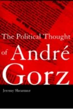 Political Thought of Andre Gorz