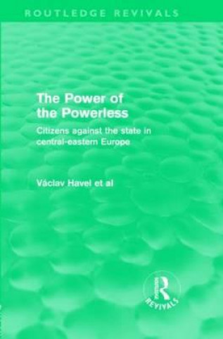 Power of the Powerless (Routledge Revivals)