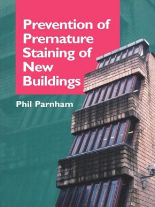 Prevention of Premature Staining in New Buildings