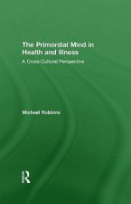 Primordial Mind in Health and Illness