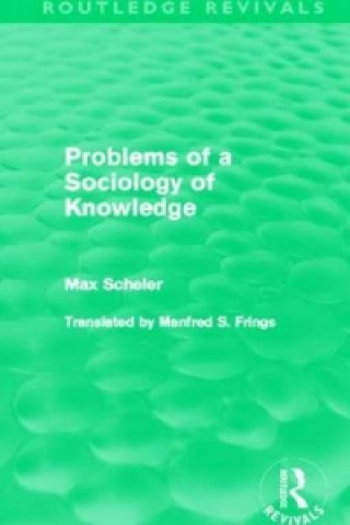 Problems of a Sociology of Knowledge (Routledge Revivals)