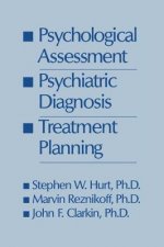 Psychological Assessment, Psychiatric Diagnosis, And Treatment Planning