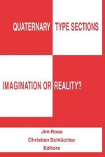 Quaternary Type Sections: Imagination or Reality?