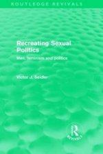 Recreating Sexual Politics (Routledge Revivals)
