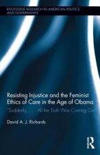 Resisting Injustice and the Feminist Ethics of Care in the Age of Obama