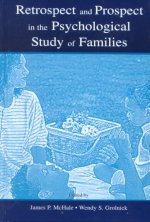 Retrospect and Prospect in the Psychological Study of Families