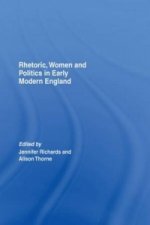 Rhetoric, Women and Politics in Early Modern England