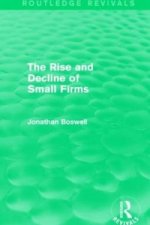 Rise and Decline of Small Firms (Routledge Revivals)