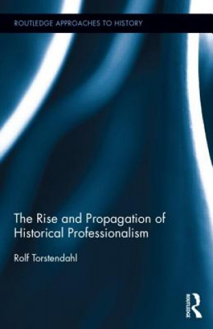 Rise and Propagation of Historical Professionalism
