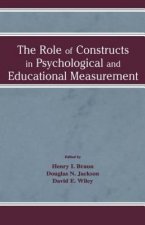 Role of Constructs in Psychological and Educational Measurement