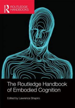 Routledge Handbook of Embodied Cognition