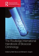 Routledge International Handbook of Biosocial Criminology