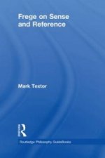Routledge Philosophy GuideBook to Frege on Sense and Reference