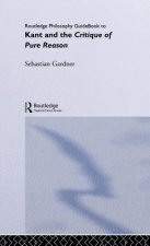 Routledge Philosophy GuideBook to Kant and the Critique of Pure Reason