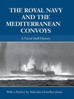 Royal Navy and the Mediterranean Convoys