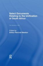 Select Documents Relating to the Unification of South Africa