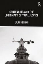 Sentencing and the Legitimacy of Trial Justice