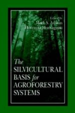 Silvicultural Basis For Agroforestry Systems