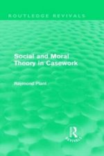 Social and Moral Theory in Casework (Routledge Revivals)