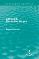 Socialism the Active Utopia (Routledge Revivals)