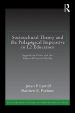 Sociocultural Theory and the Pedagogical Imperative in L2 Education