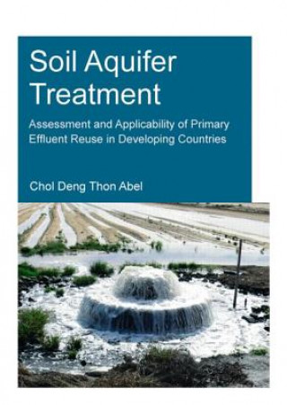 Soil Aquifer Treatment: Assessment and Applicability of Primary Effluent Reuse in Developing Countries