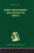 Spirit Mediumship and Society in Africa