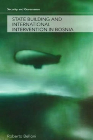State Building and International Intervention in Bosnia