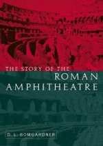 Story of the Roman Amphitheatre
