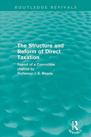 Structure and Reform of Direct Taxation (Routledge Revivals)