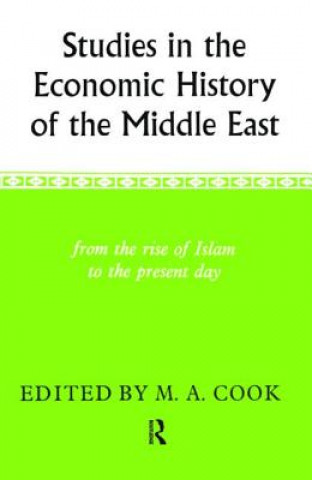 Studies in the Economic History of the Middle East from the Rise of Islam to the Present Day