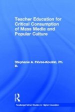 Teacher Education for Critical Consumption of Mass Media and Popular Culture